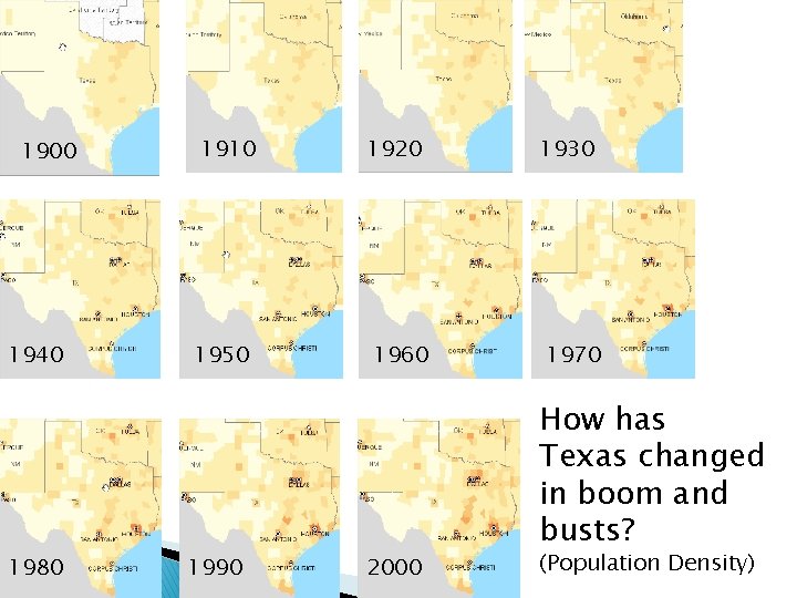 1900 1940 1980 1910 1920 1930 1950 1960 1970 1990 2000 How has Texas