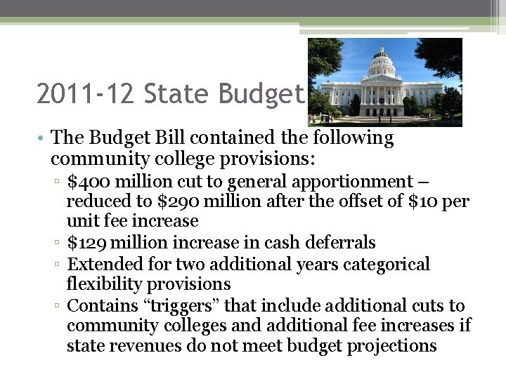 2011 -12 State Budget • The Budget Bill contained the following community college provisions: