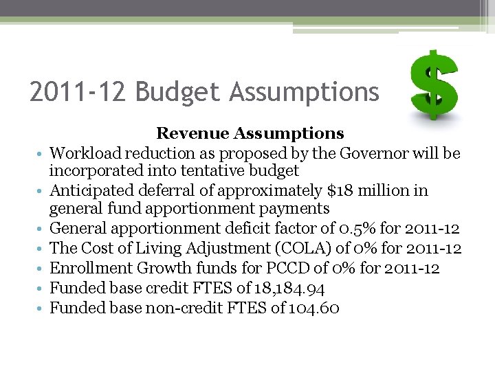 2011 -12 Budget Assumptions • • Revenue Assumptions Workload reduction as proposed by the