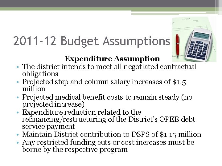 2011 -12 Budget Assumptions • • • Expenditure Assumption The district intends to meet