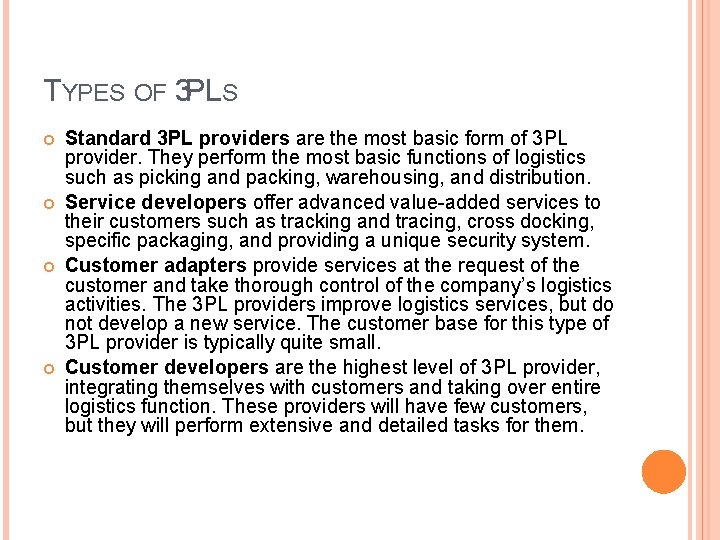 TYPES OF 3 PLS Standard 3 PL providers are the most basic form of