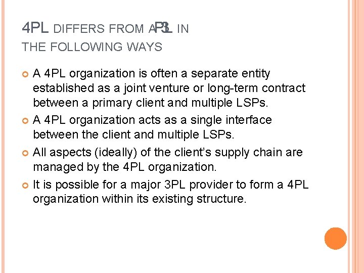 4 PL DIFFERS FROM APL 3 IN THE FOLLOWING WAYS A 4 PL organization
