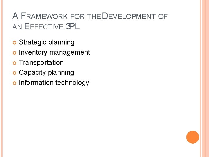 A FRAMEWORK FOR THE DEVELOPMENT OF AN EFFECTIVE 3 PL Strategic planning Inventory management