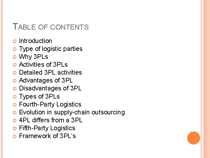 TABLE OF CONTENTS Introduction Type of logistic parties Why 3 PLs Activities of 3