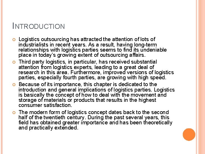 INTRODUCTION Logistics outsourcing has attracted the attention of lots of industrialists in recent years.