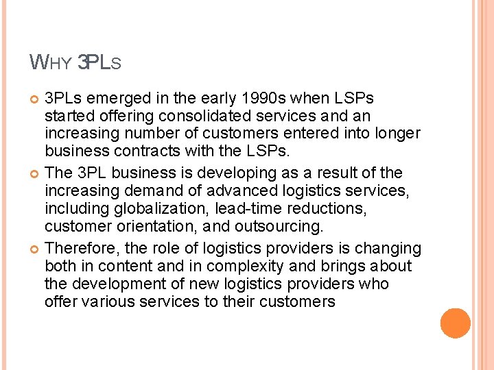 WHY 3 PLS 3 PLs emerged in the early 1990 s when LSPs started