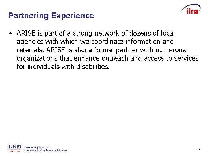 Partnering Experience Slide 14 • ARISE is part of a strong network of dozens