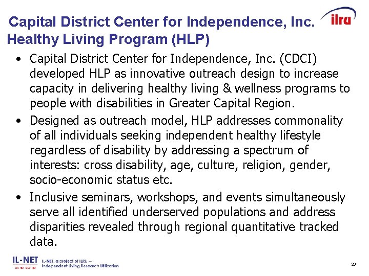 Capital District Center for Independence, Inc. Healthy Living Program (HLP) Slide 20 • Capital