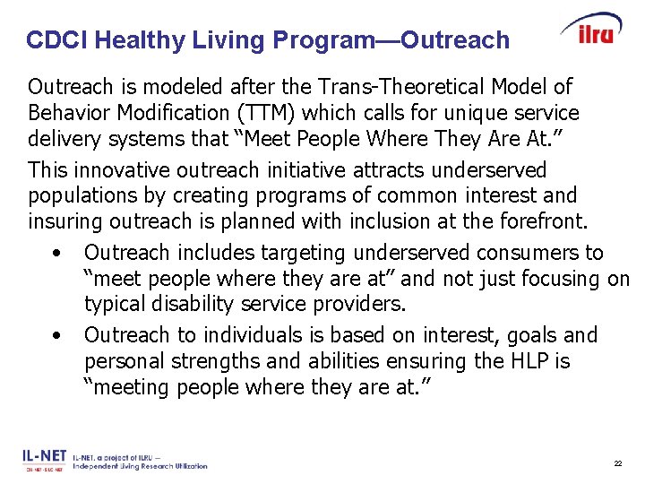 CDCI Healthy Living Program—Outreach Slide 22 Outreach is modeled after the Trans-Theoretical Model of
