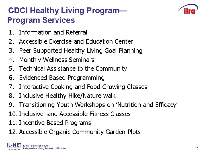 CDCI Healthy Living Program— Program Services Slide 23 1. Information and Referral 2. Accessible