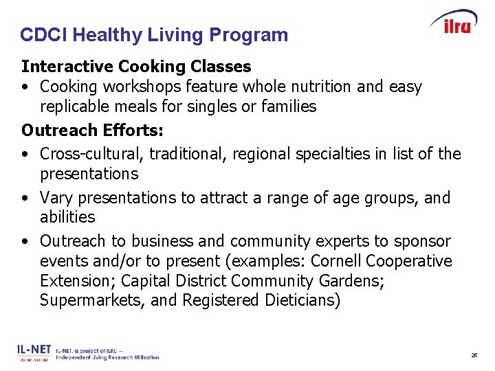 CDCI Healthy Living Program Slide 25 Interactive Cooking Classes • Cooking workshops feature whole