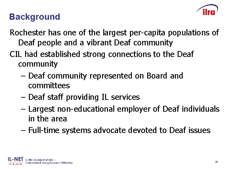 Background Slide 31 Rochester has one of the largest per-capita populations of Deaf people