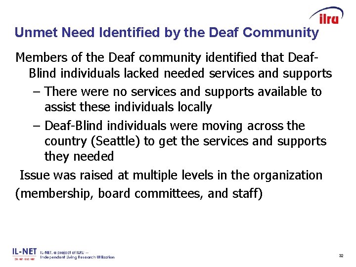Unmet Need Identified by the Deaf Community Slide 32 Members of the Deaf community