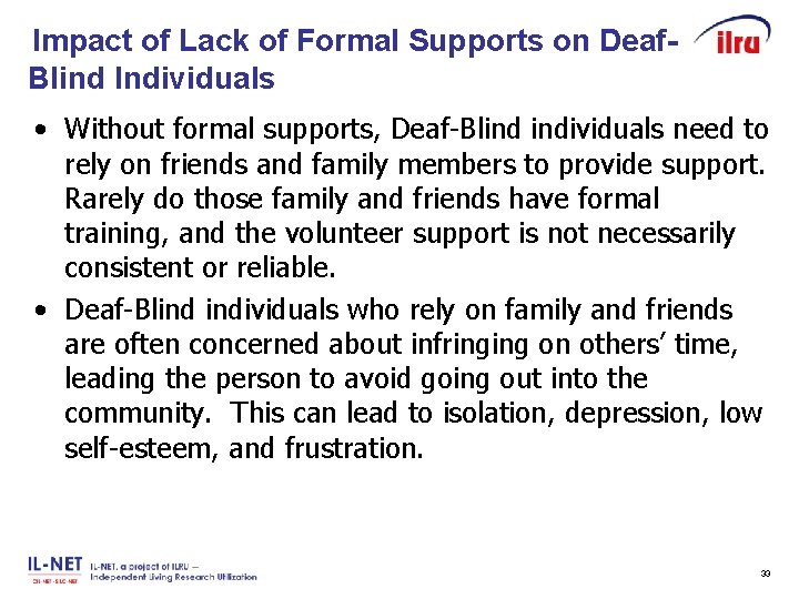 Impact of Lack of Formal Supports on Deaf. Blind Individuals Slide 33 • Without