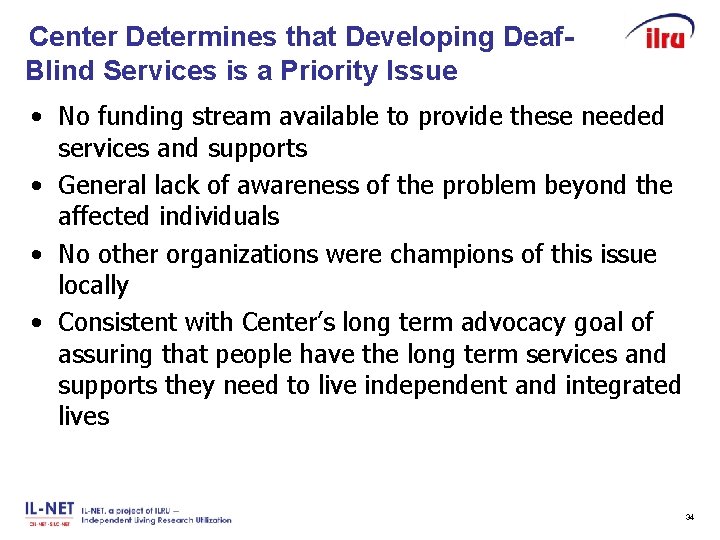 Center Determines that Developing Deaf. Blind Services is a Priority Issue Slide 34 •