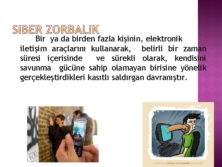 Bir ya da birden fazla kişinin, elektronik iletişim araçlarını kullanarak, belirli bir zaman süresi