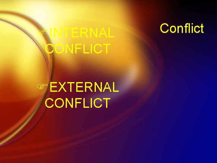 FINTERNAL CONFLICT FEXTERNAL CONFLICT Conflict 
