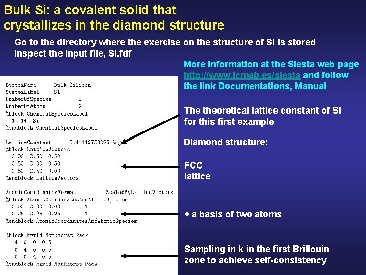 Bulk Si: a covalent solid that crystallizes in the diamond structure Go to the