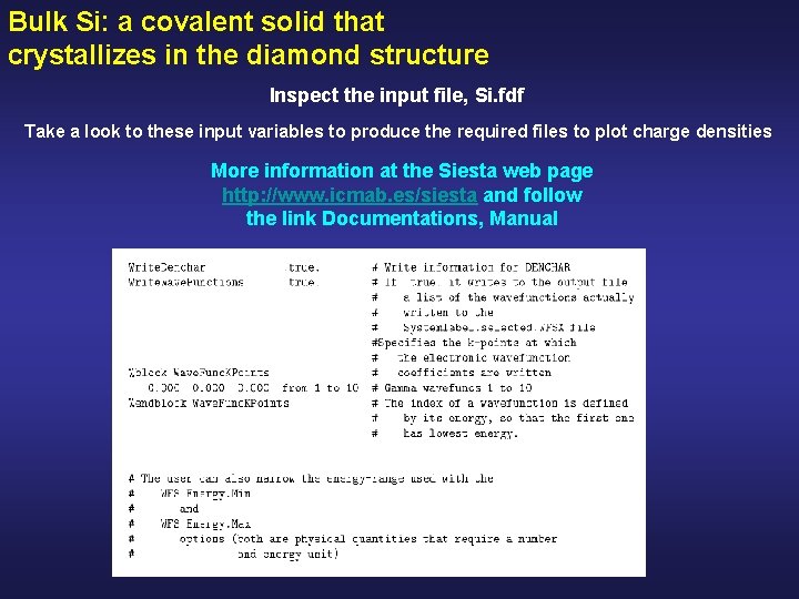 Bulk Si: a covalent solid that crystallizes in the diamond structure Inspect the input