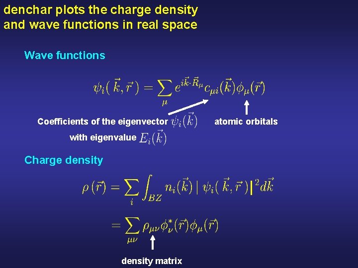 denchar plots the charge density and wave functions in real space Wave functions Coefficients