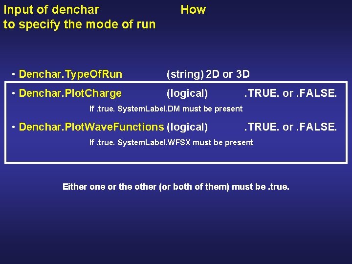 Input of denchar to specify the mode of run How • Denchar. Type. Of.
