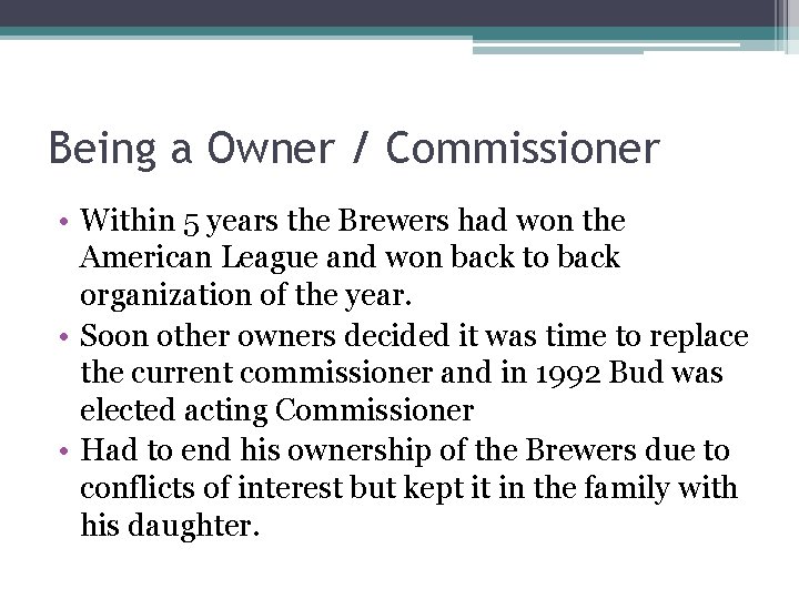 Being a Owner / Commissioner • Within 5 years the Brewers had won the