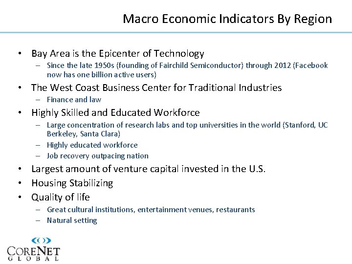 Macro Economic Indicators By Region • Bay Area is the Epicenter of Technology –