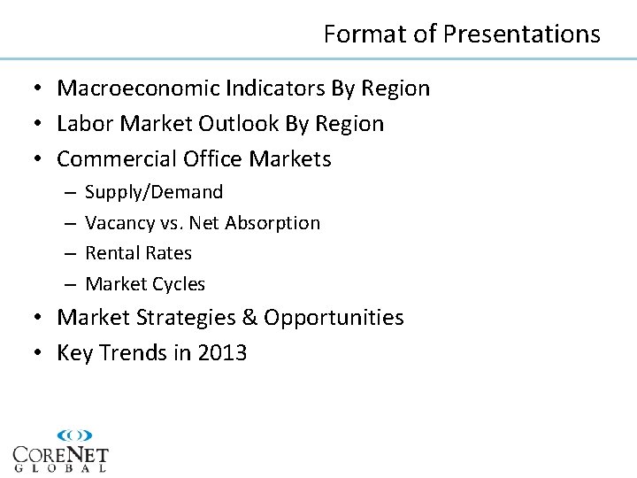 Format of Presentations • Macroeconomic Indicators By Region • Labor Market Outlook By Region