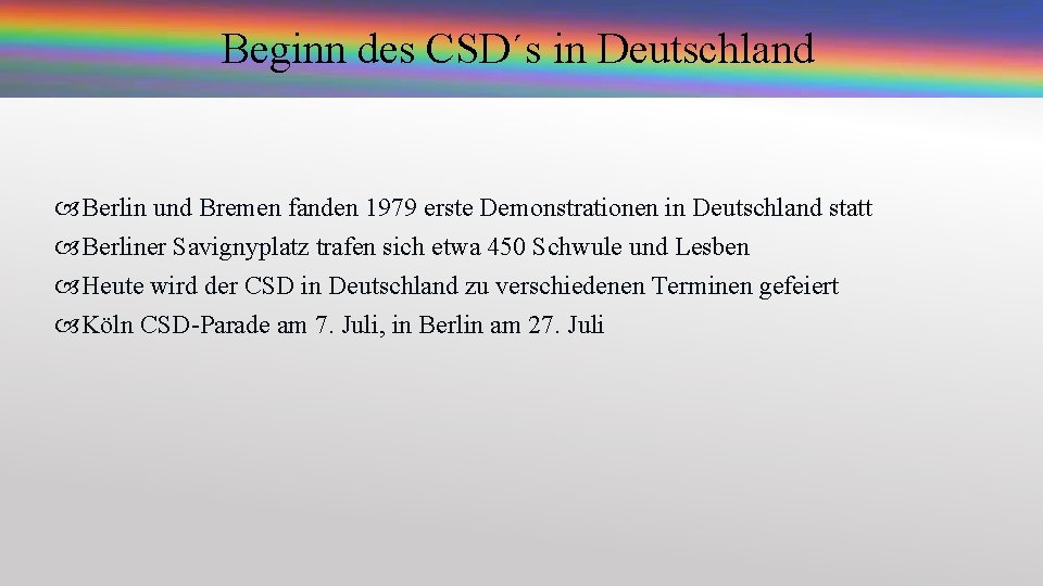 Beginn des CSD´s in Deutschland Berlin und Bremen fanden 1979 erste Demonstrationen in Deutschland