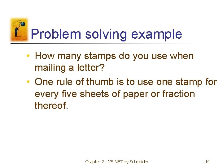 Problem solving example • How many stamps do you use when mailing a letter? Problem solving example • How many stamps do you use when mailing a letter?