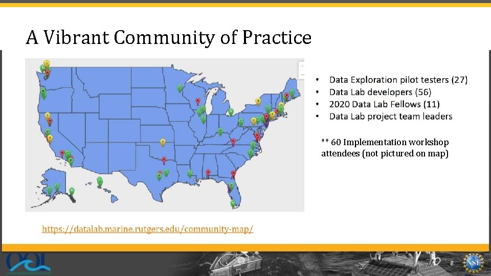 A Vibrant Community of Practice ** 60 Implementation workshop attendees (not pictured on map)