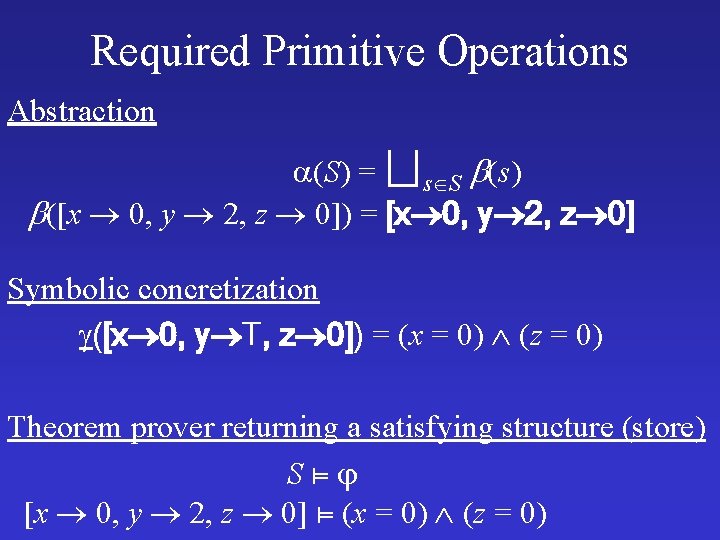 Required Primitive Operations Abstraction (S) = s S (s) ([x 0, y 2, z