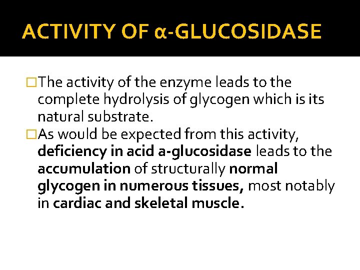 ACTIVITY OF α-GLUCOSIDASE �The activity of the enzyme leads to the complete hydrolysis of
