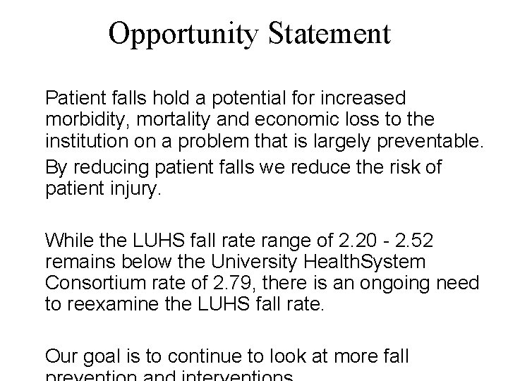 Opportunity Statement Patient falls hold a potential for increased morbidity, mortality and economic loss