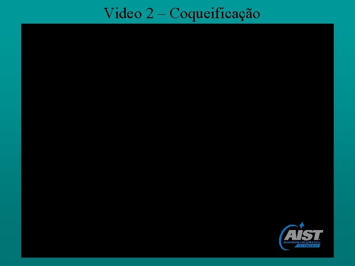 Video 2 – Coqueificação 