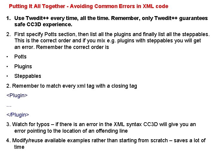 Putting It All Together - Avoiding Common Errors in XML code 1. Use Twedit++