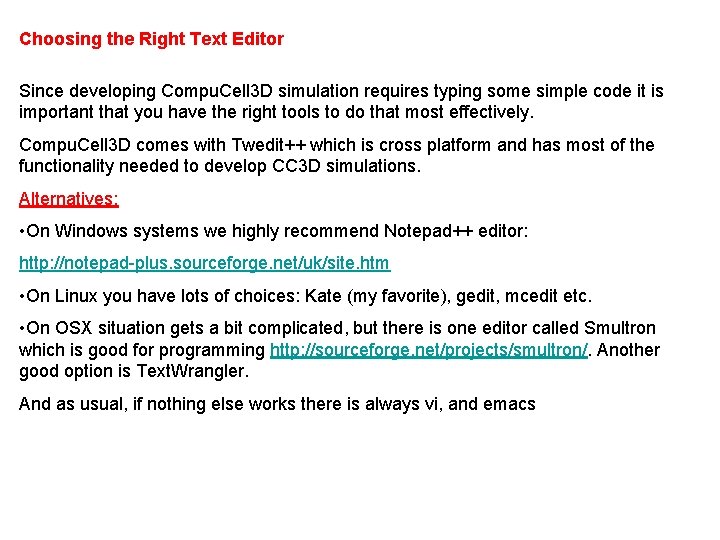 Choosing the Right Text Editor Since developing Compu. Cell 3 D simulation requires typing