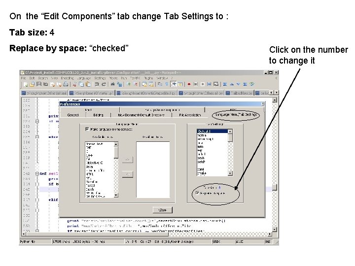 On the “Edit Components” tab change Tab Settings to : Tab size: 4 Replace
