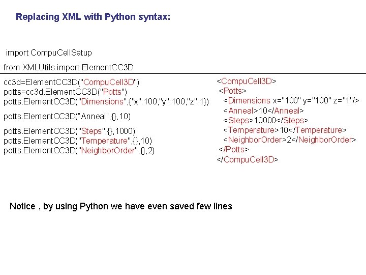 Replacing XML with Python syntax: import Compu. Cell. Setup from XMLUtils import Element. CC