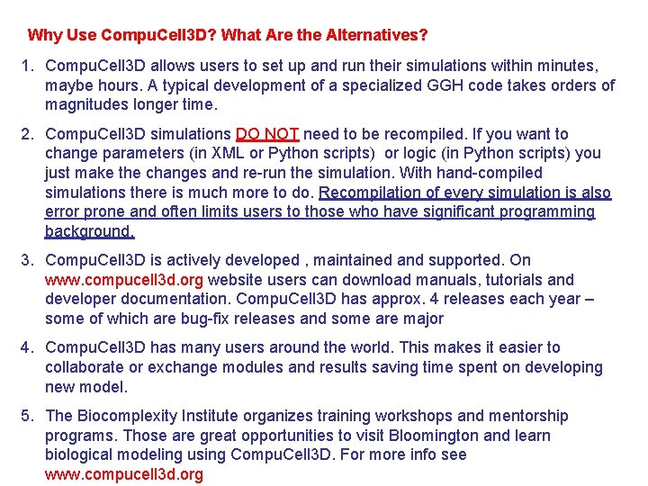 Why Use Compu. Cell 3 D? What Are the Alternatives? 1. Compu. Cell 3