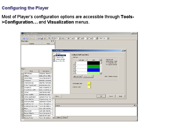 Configuring the Player Most of Player’s configuration options are accessible through Tools>Configuration… and Visualization