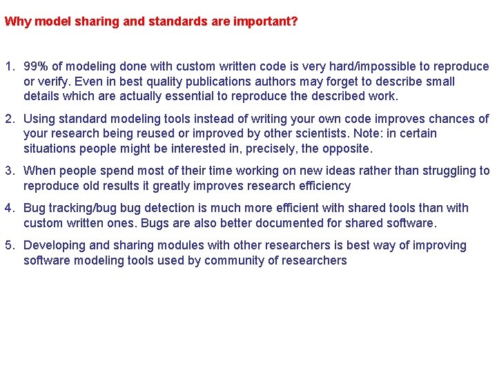 Why model sharing and standards are important? 1. 99% of modeling done with custom