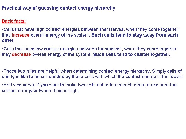 Practical way of guessing contact energy hierarchy Basic facts: • Cells that have high