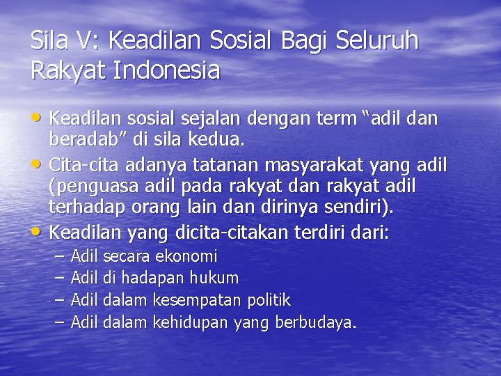 Sila V: Keadilan Sosial Bagi Seluruh Rakyat Indonesia • Keadilan sosial sejalan dengan term