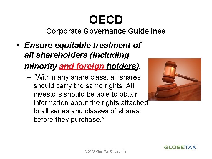 OECD Corporate Governance Guidelines • Ensure equitable treatment of all shareholders (including minority and