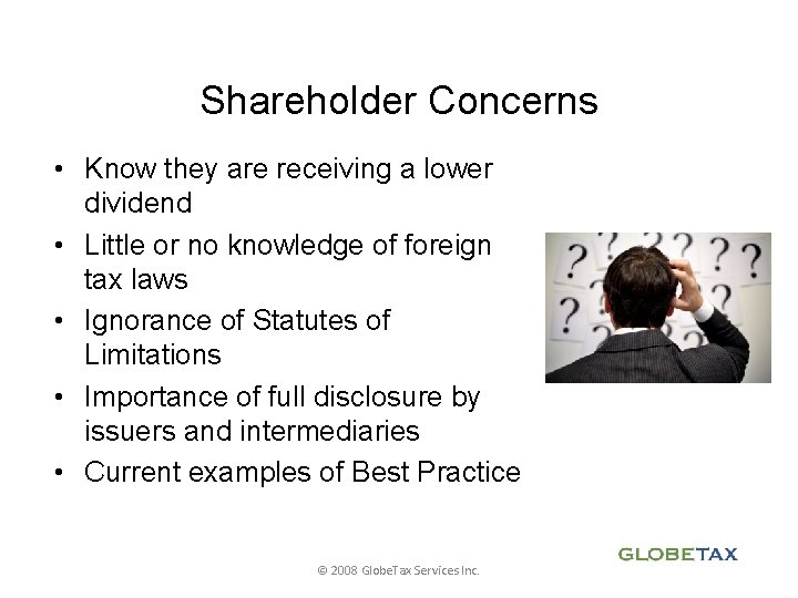 Shareholder Concerns • Know they are receiving a lower dividend • Little or no