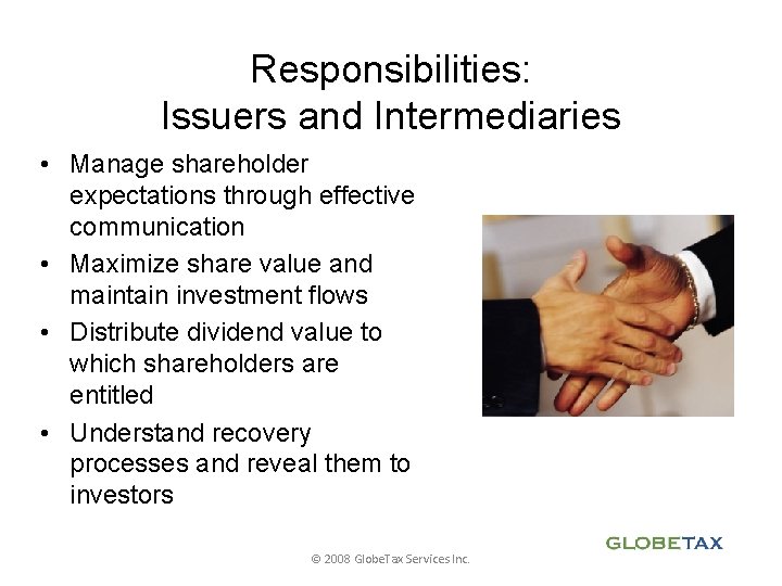Responsibilities: Issuers and Intermediaries • Manage shareholder expectations through effective communication • Maximize share