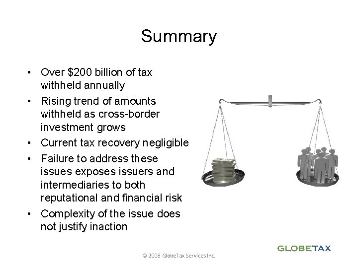 Summary • Over $200 billion of tax withheld annually • Rising trend of amounts