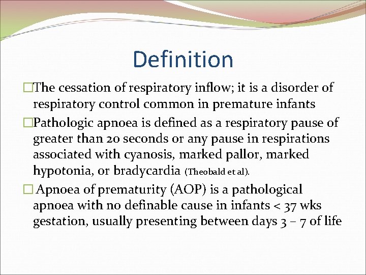 Definition �The cessation of respiratory inflow; it is a disorder of respiratory control common