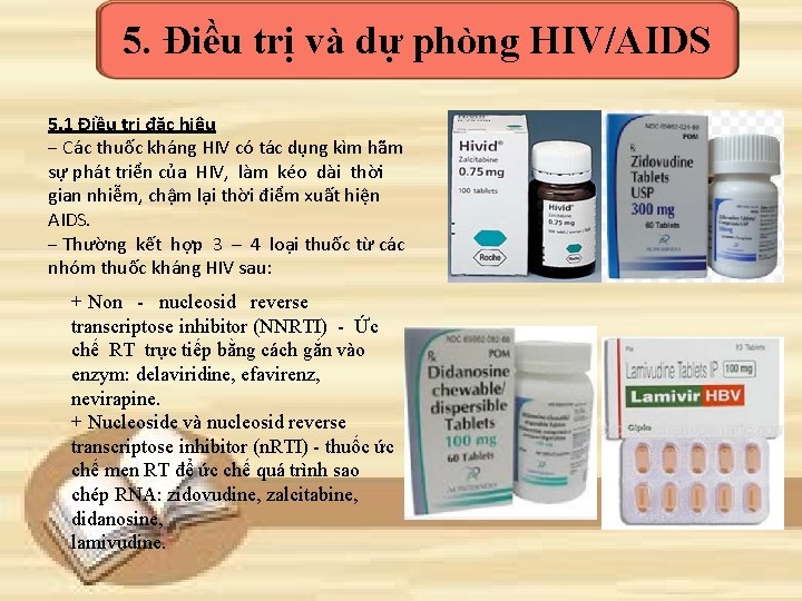 5. Điều trị và dự phòng HIV/AIDS 5. 1 Điều trị đặc hiệu ‒